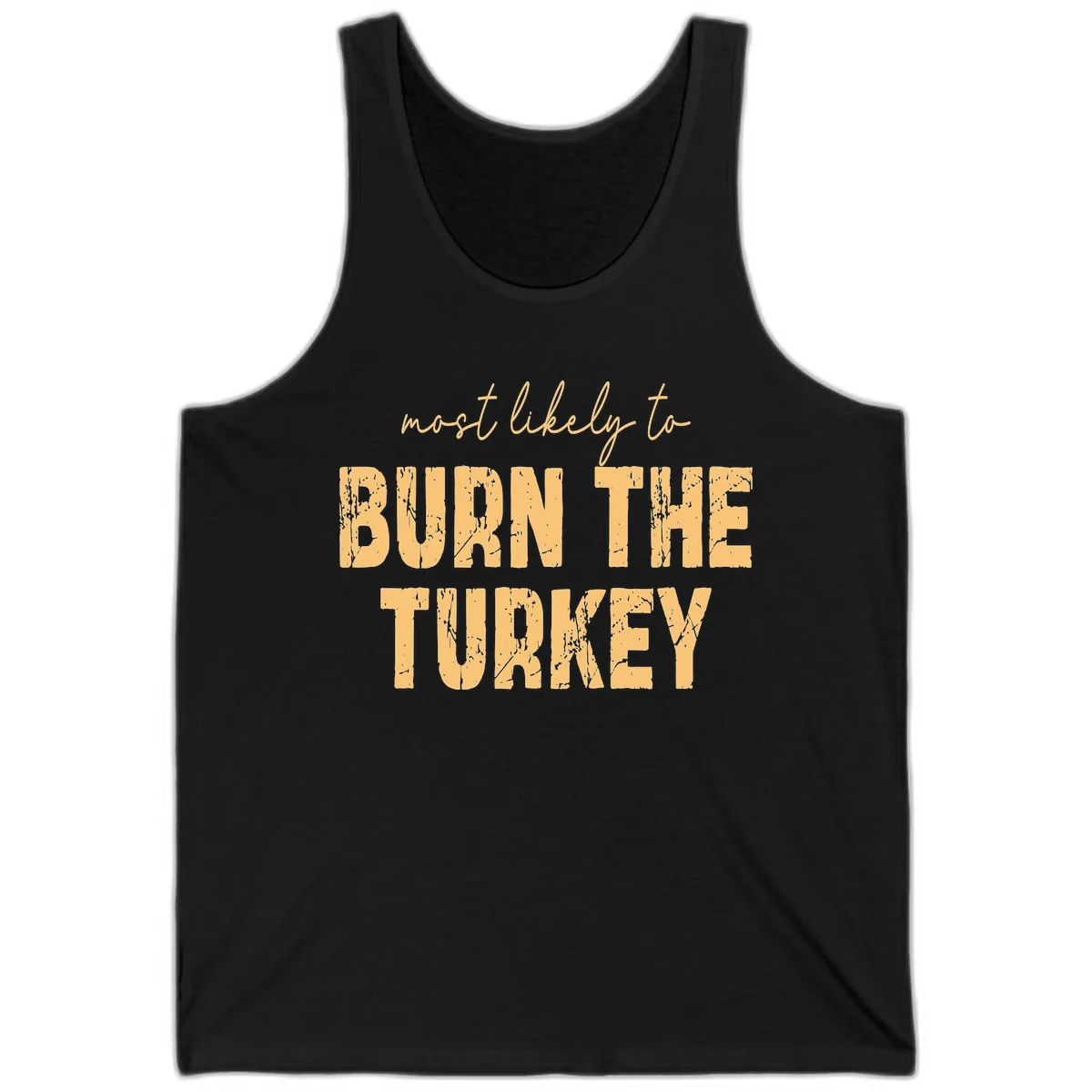 Most Likely To Burn The Turkey Tank in Black