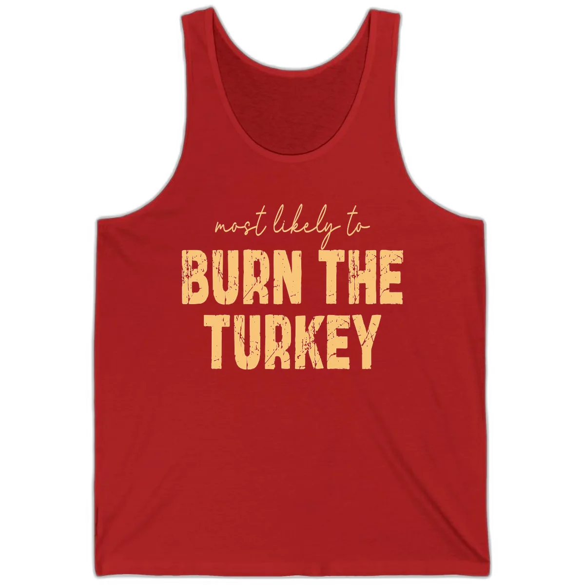 Most Likely To Burn The Turkey Tank in Red