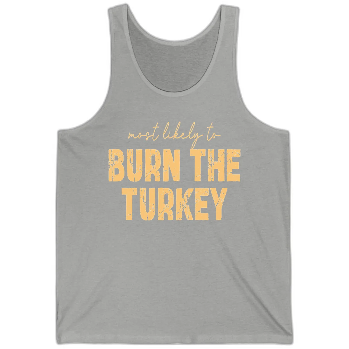 Most Likely To Burn The Turkey Tank in Athletic Heather