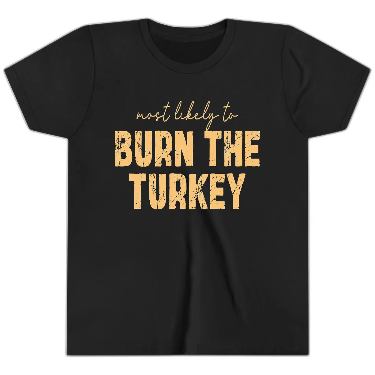 Most Likely To Burn The Turkey Youth T-Shirt in Black
