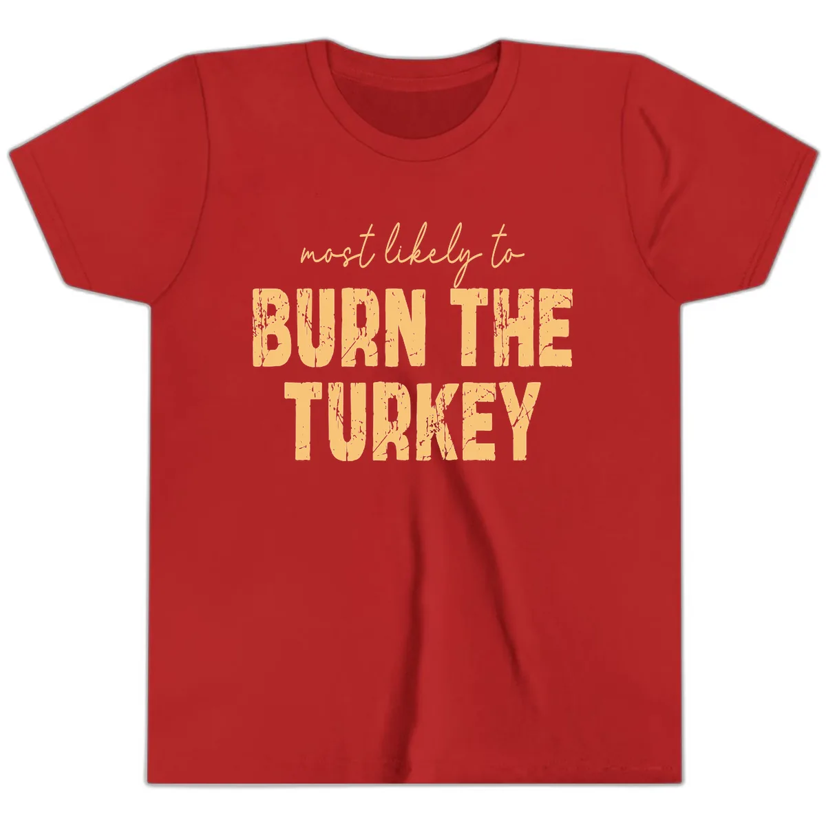 Most Likely To Burn The Turkey Youth T-Shirt in Red