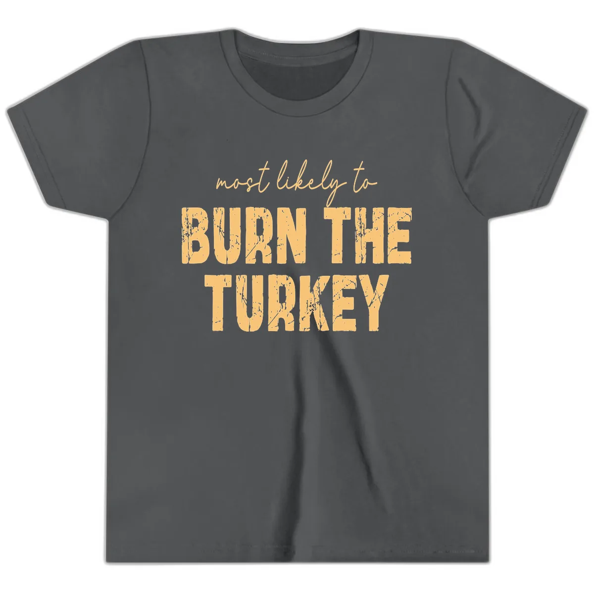 Most Likely To Burn The Turkey Youth T-Shirt in Asphalt