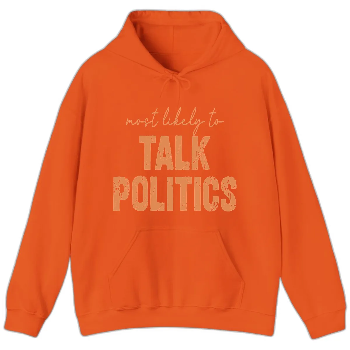 Most Likely To Talk Politics Hoodie in Orange