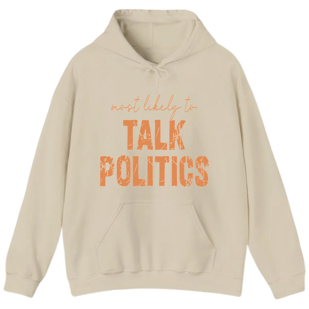 Most Likely To Talk Politics Hoodie in Sand
