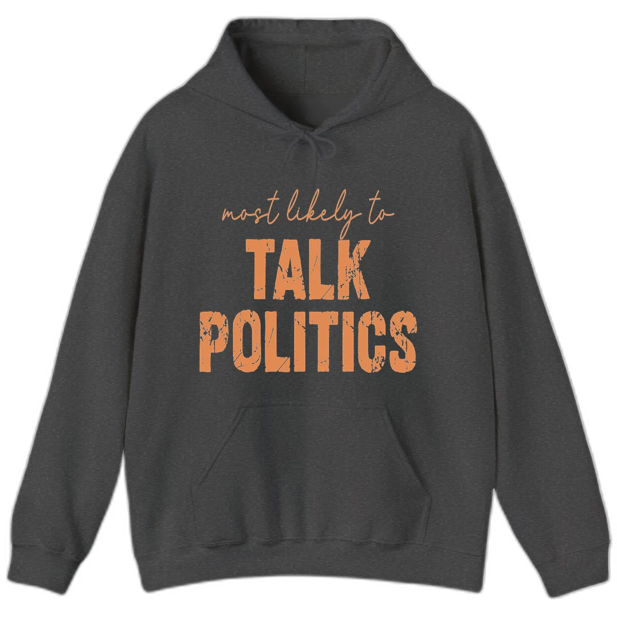 Most Likely To Talk Politics Hoodie in Dark Heather