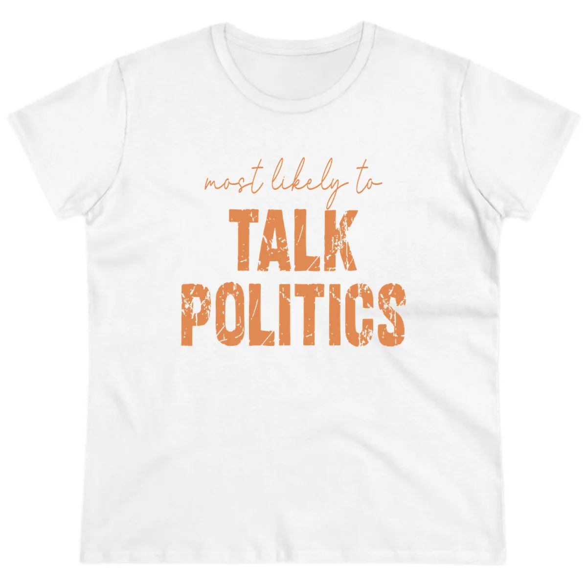 Most Likely To Talk Politics Ladies Tee in White