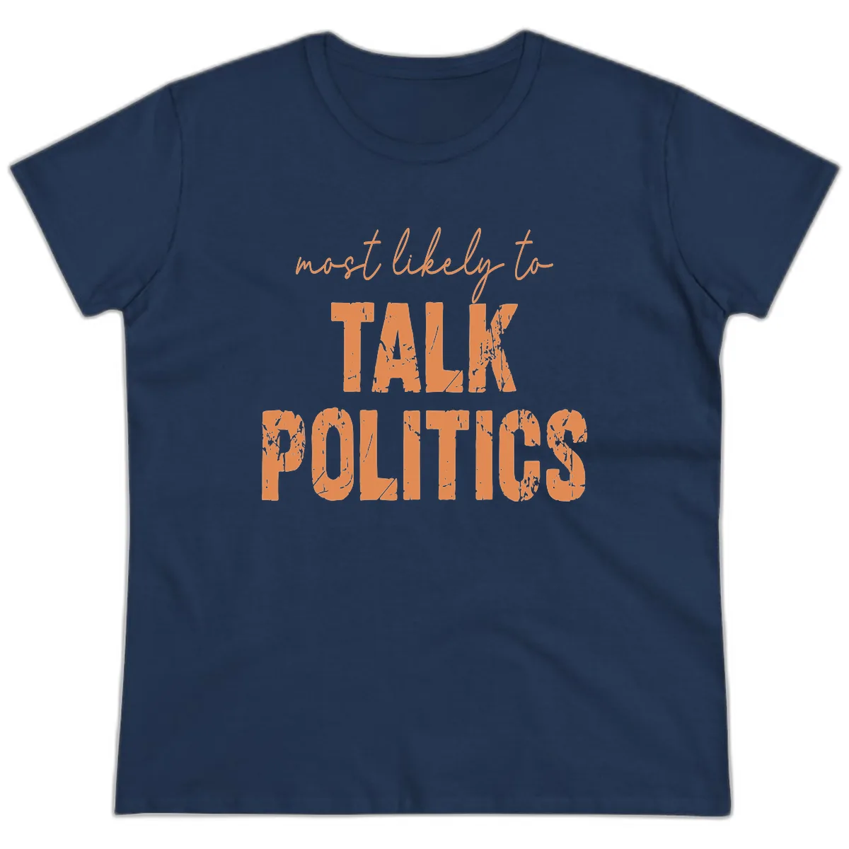 Most Likely To Talk Politics Ladies Tee in Navy