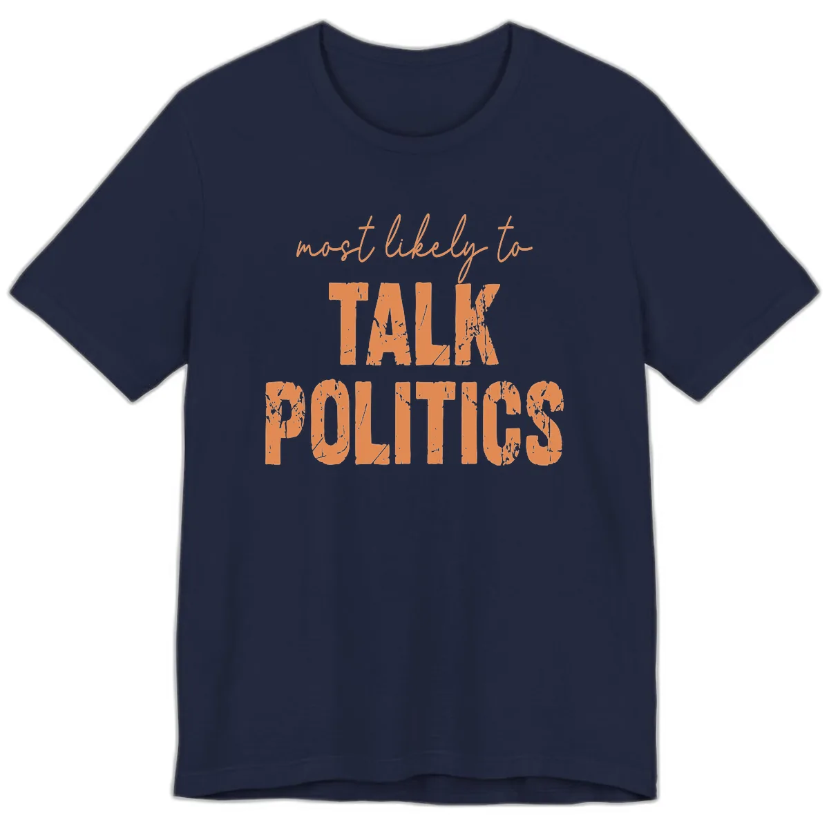 Most Likely To Talk Politics Premium T-Shirt in Navy