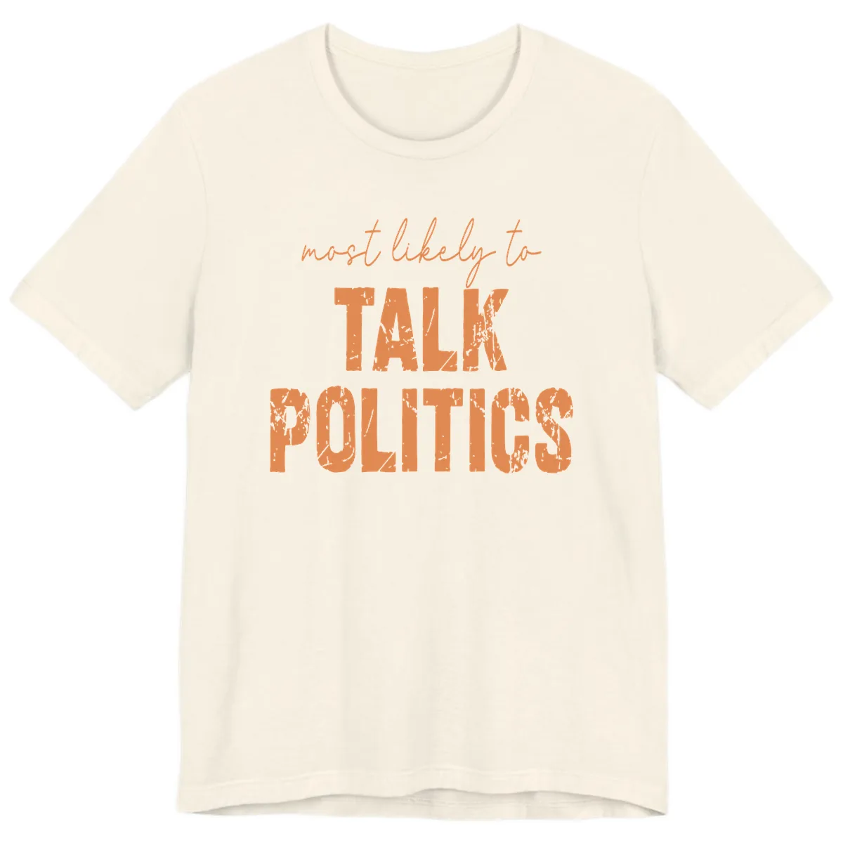 Most Likely To Talk Politics Premium T-Shirt in Natural
