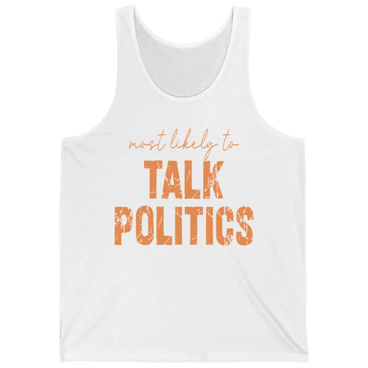 Most Likely To Talk Politics Tank in White