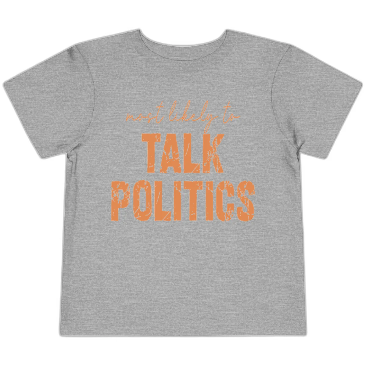 Most Likely To Talk Politics Toddler T-Shirt in Athletic Heather