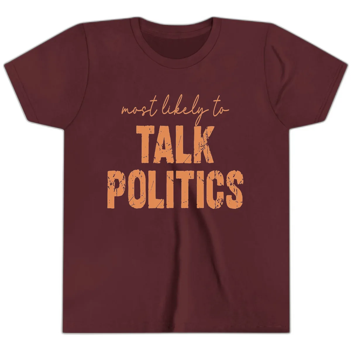 Most Likely To Talk Politics Youth T-Shirt in Maroon