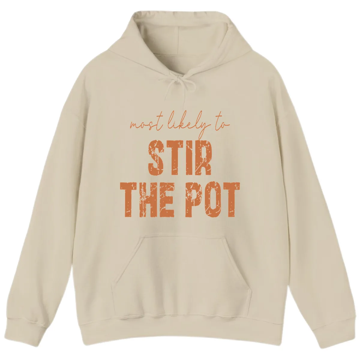 Most Likely To Stir The Pot Hoodie in Sand