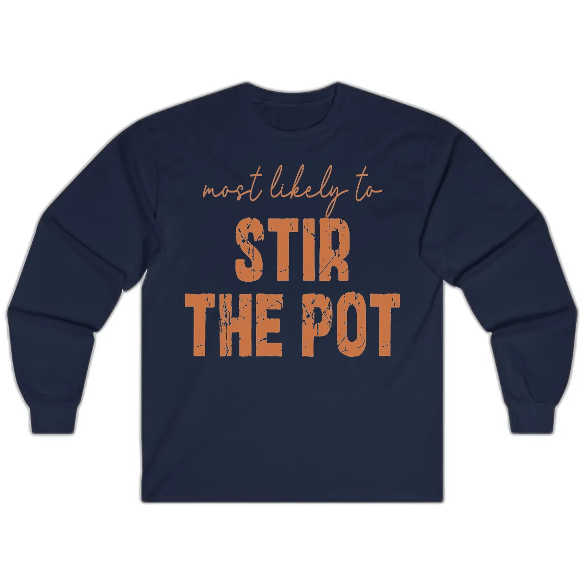 Most Likely To Stir The Pot Long Sleeve in Navy