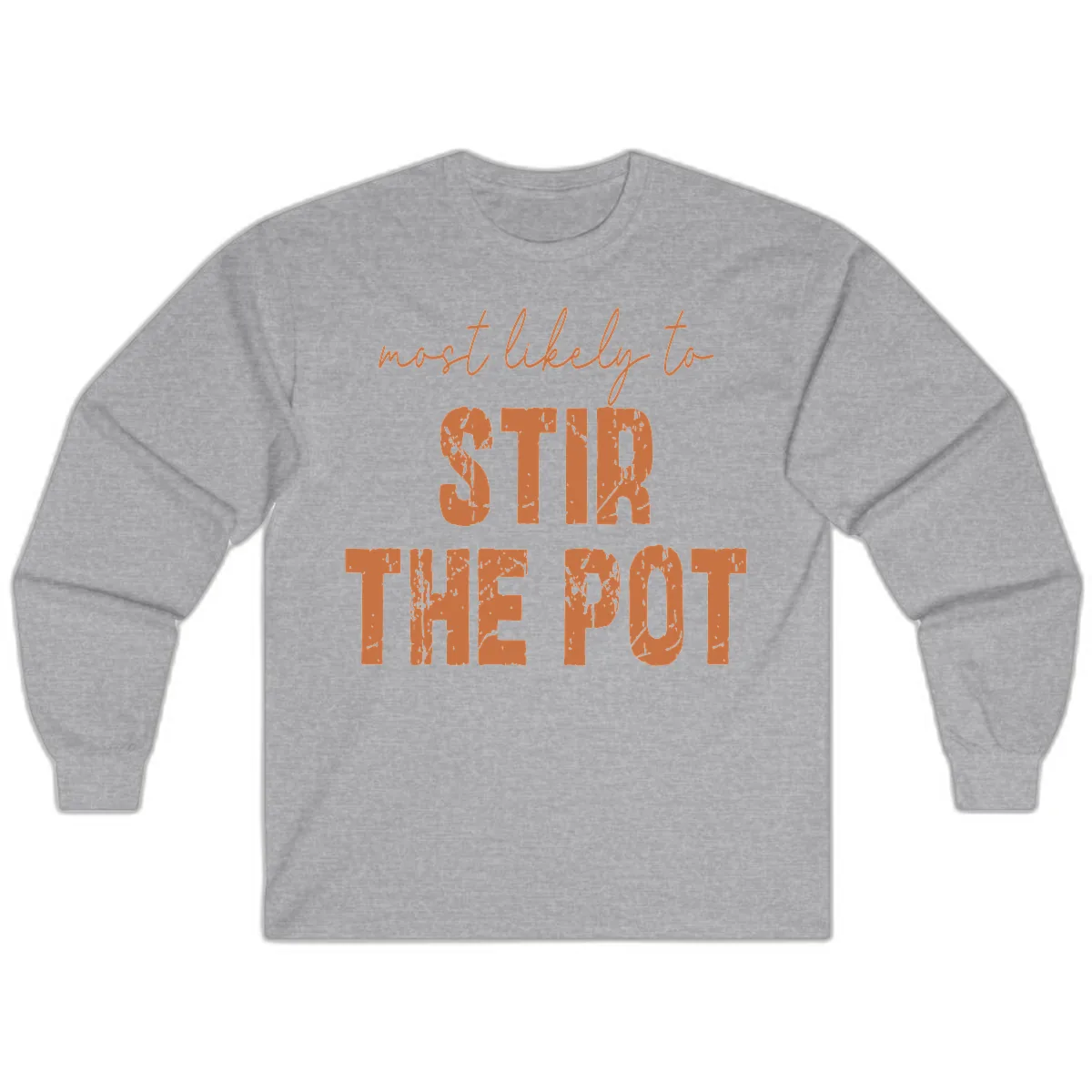 Most Likely To Stir The Pot Long Sleeve in Sport Grey