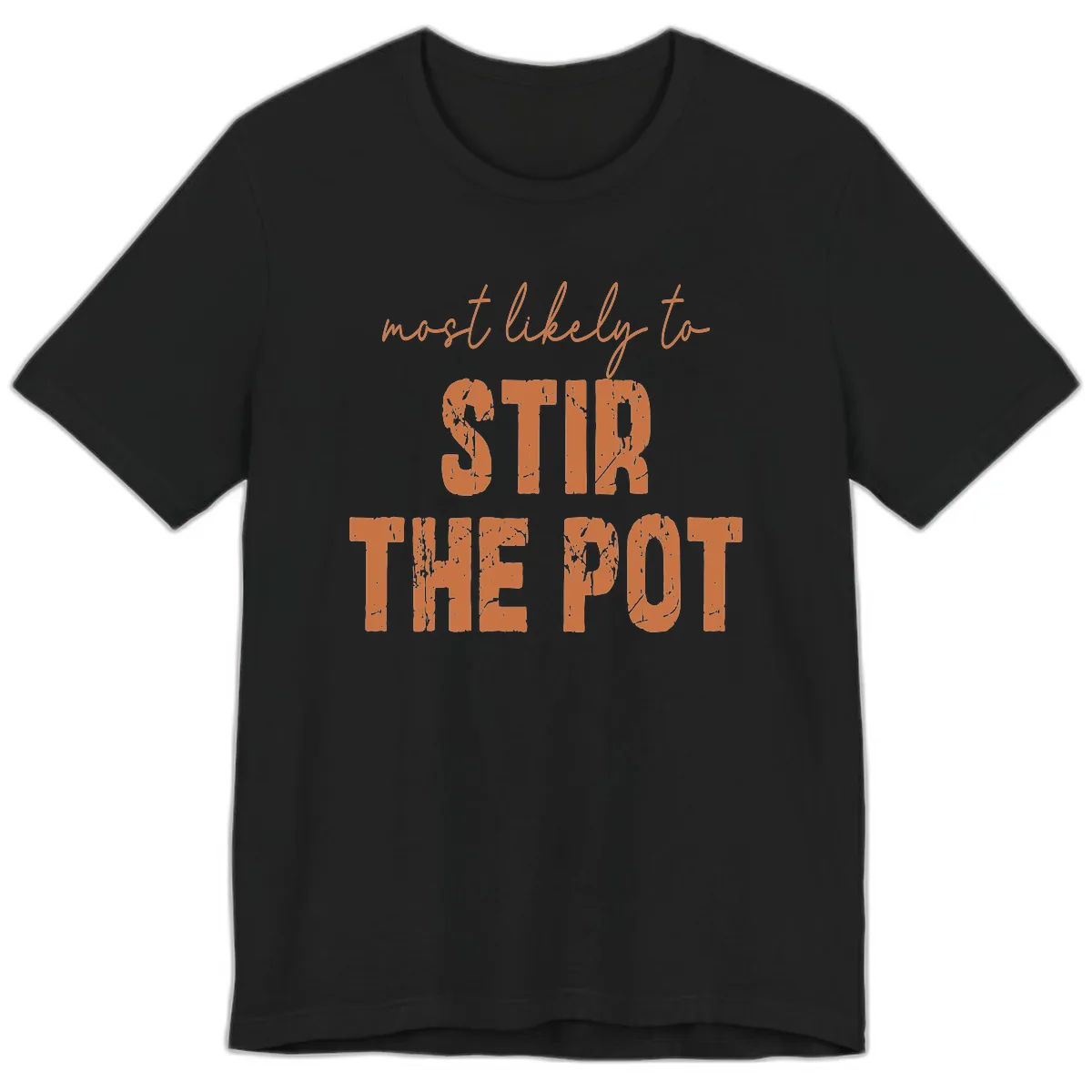 Most Likely To Stir The Pot Premium T-Shirt in Black