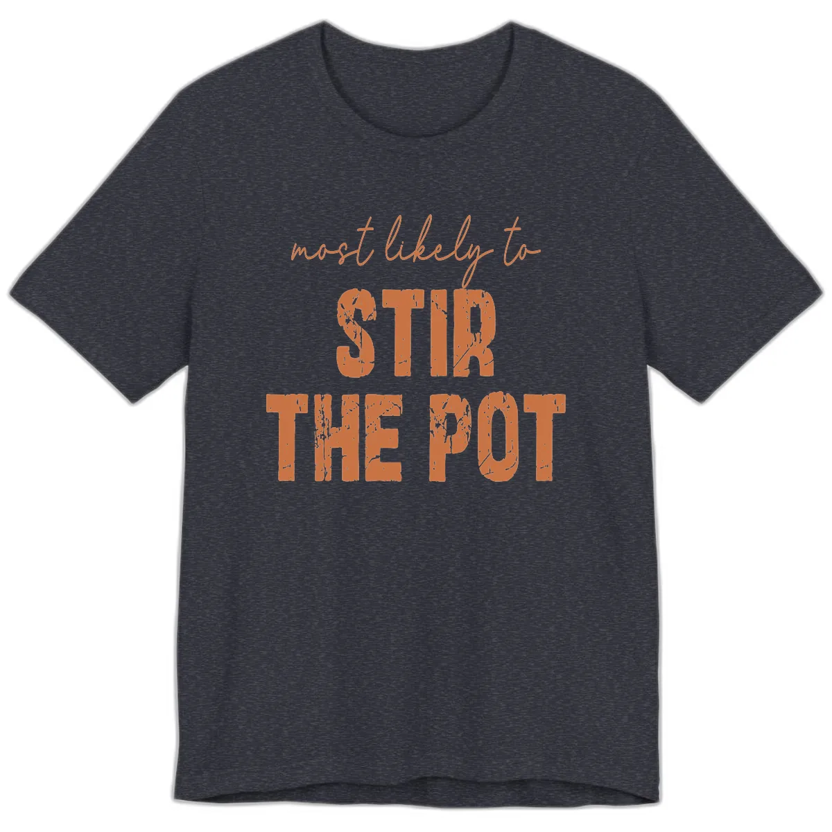 Most Likely To Stir The Pot Premium T-Shirt in Heather Navy