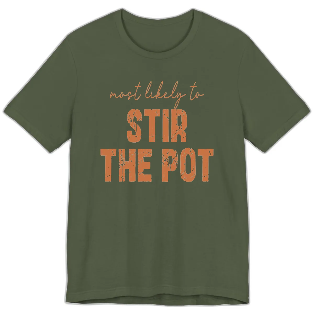 Most Likely To Stir The Pot Premium T-Shirt in Military Green
