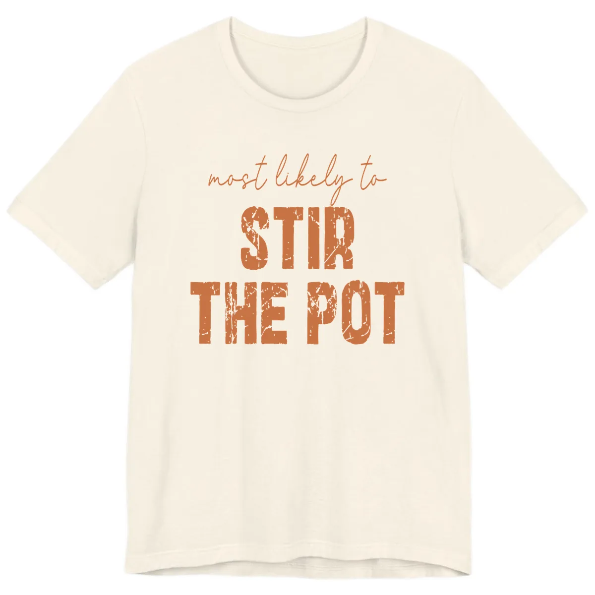 Most Likely To Stir The Pot Premium T-Shirt in Natural
