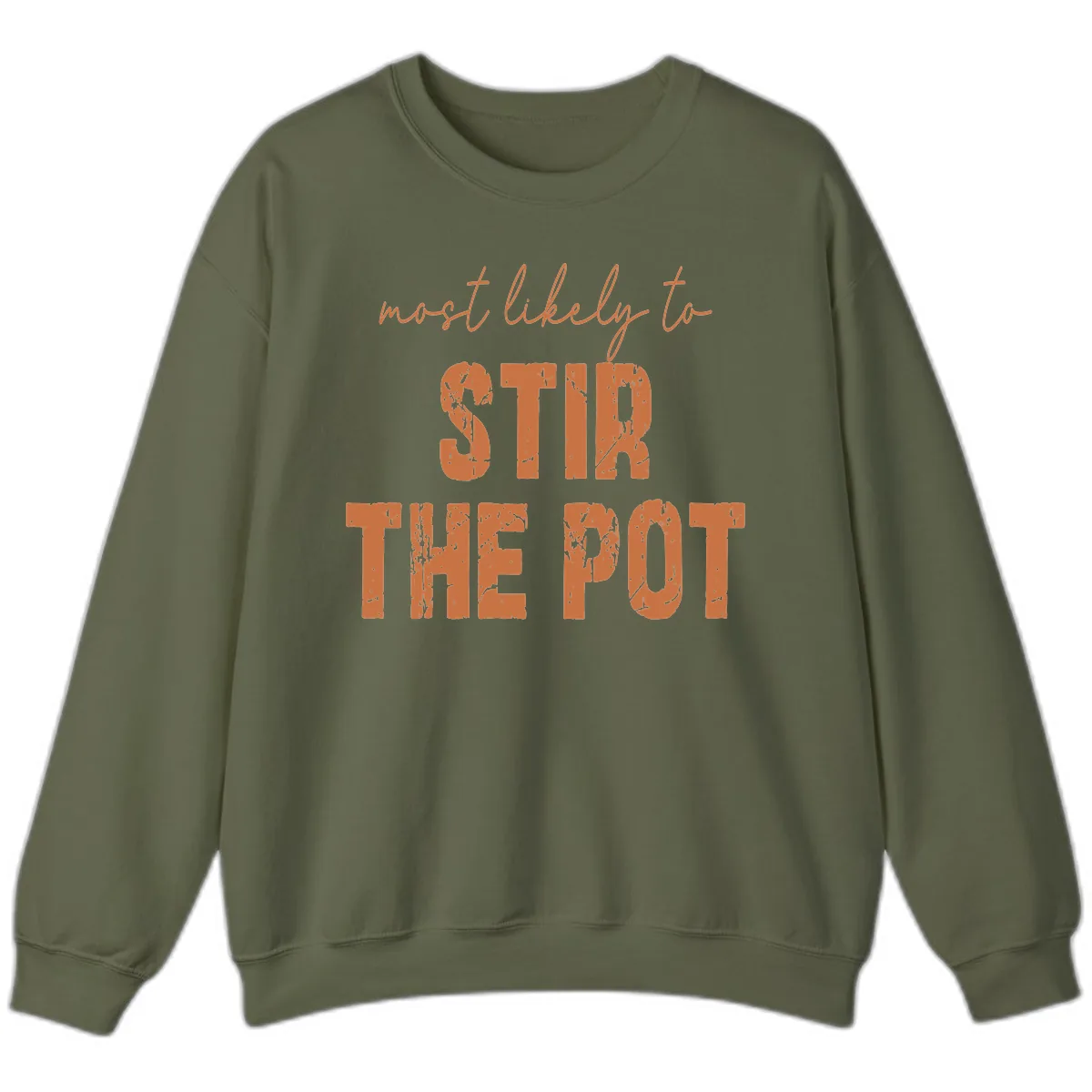 Most Likely To Stir The Pot Sweatshirt in Military Green