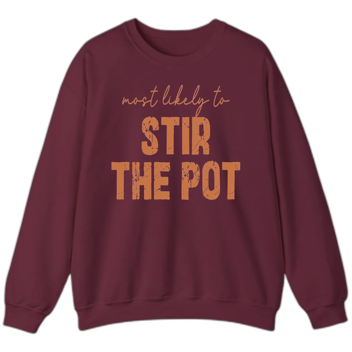 Most Likely To Stir The Pot Sweatshirt in Maroon