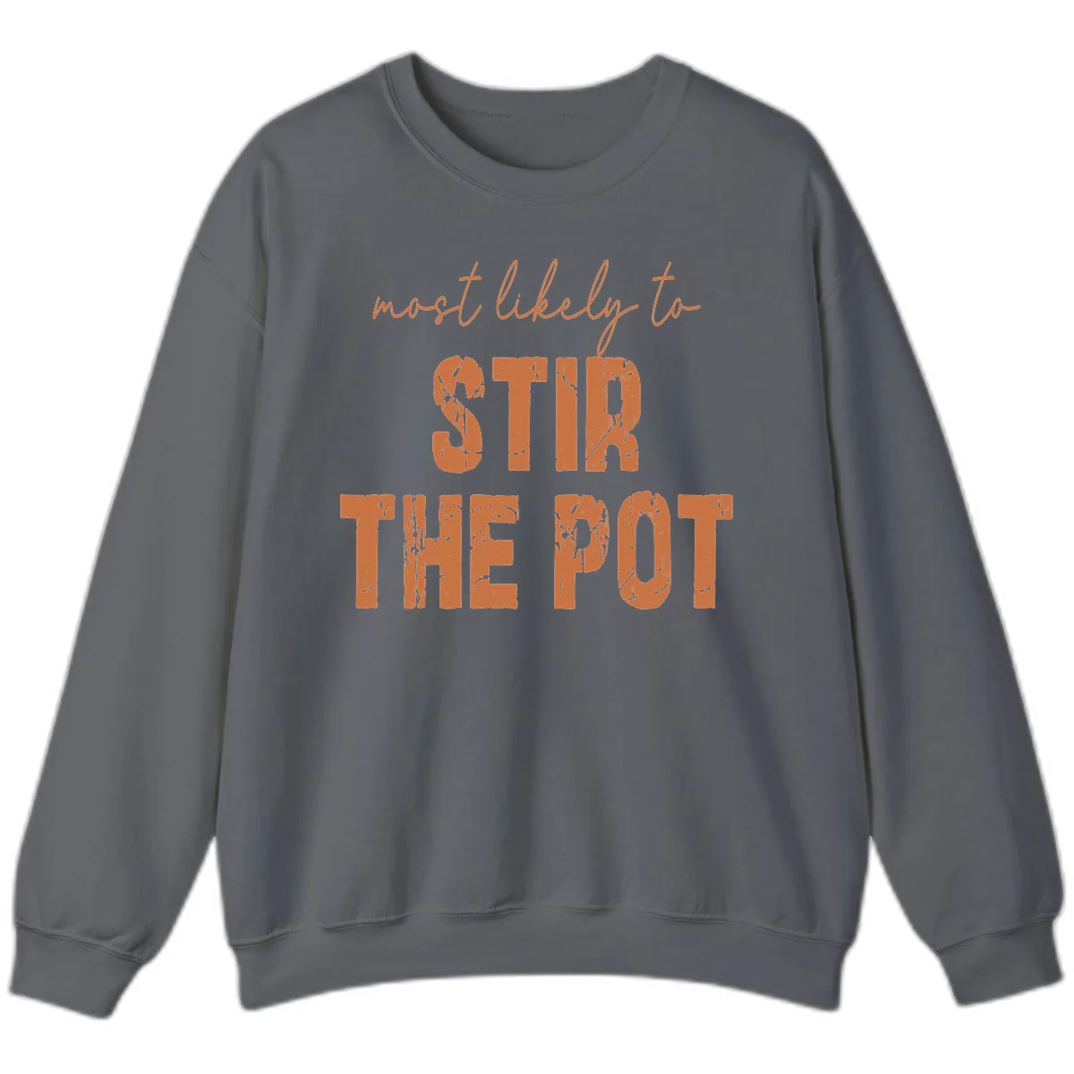 Most Likely To Stir The Pot Sweatshirt in Charcoal