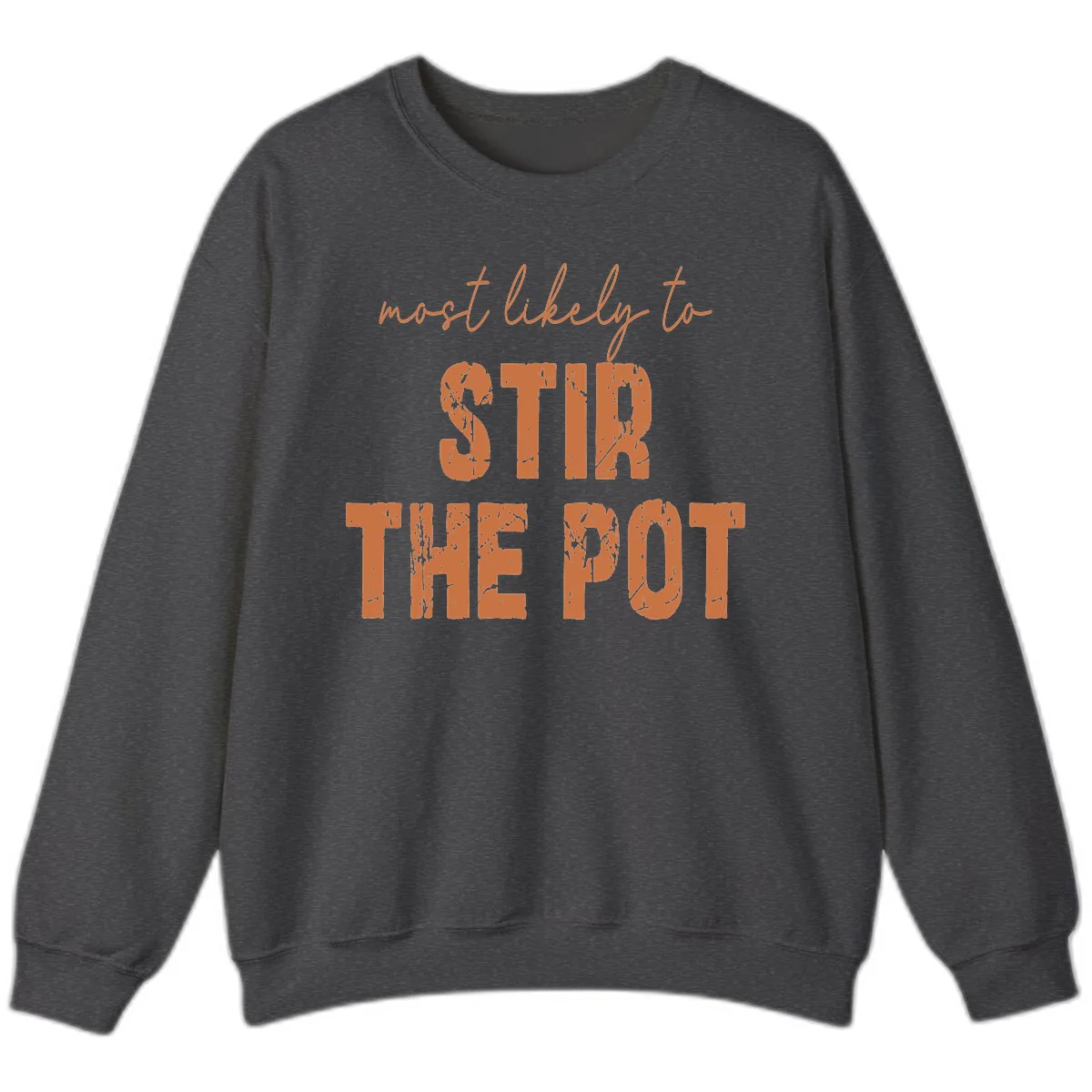 Most Likely To Stir The Pot Sweatshirt in Dark Heather