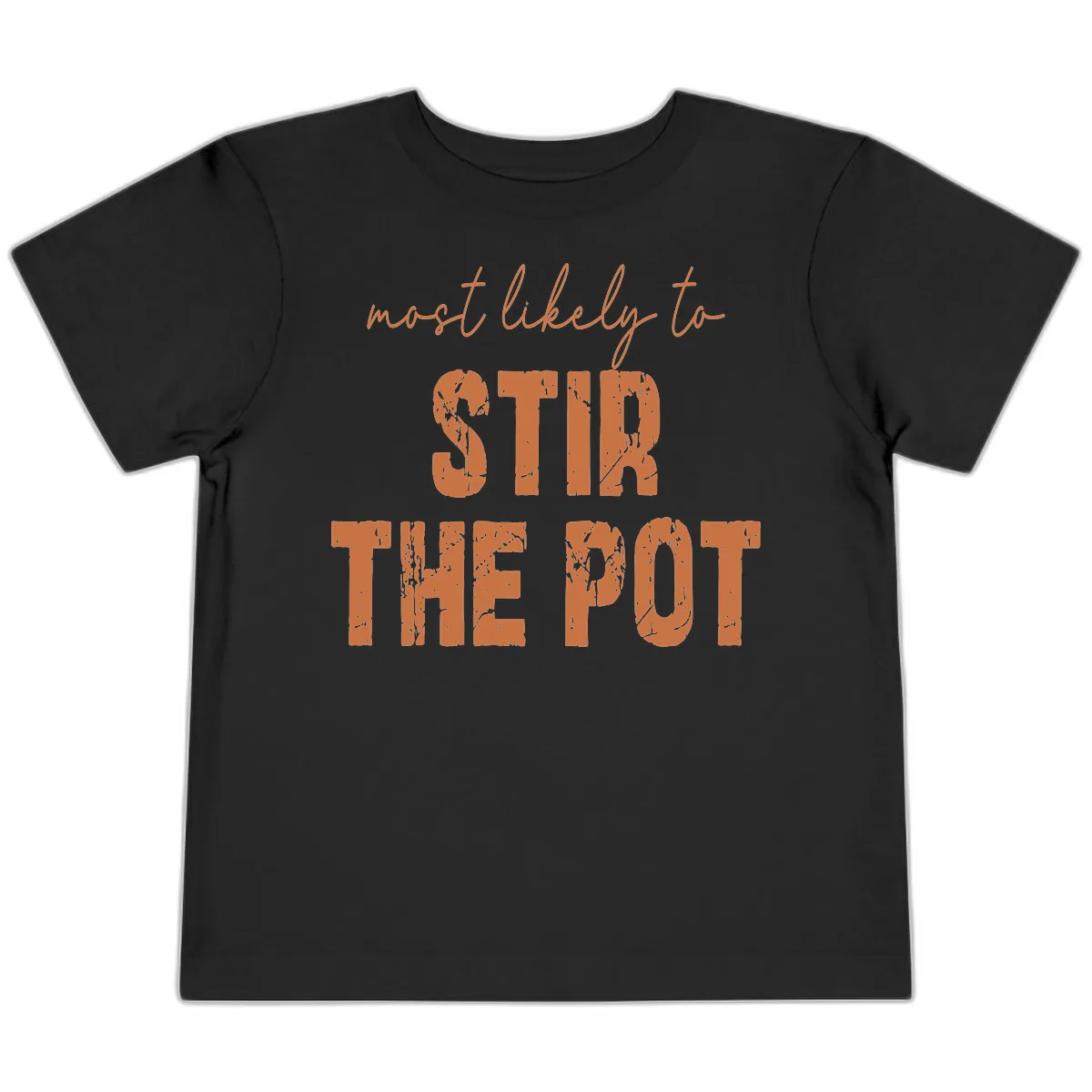 Most Likely To Stir The Pot Toddler T-Shirt in Black
