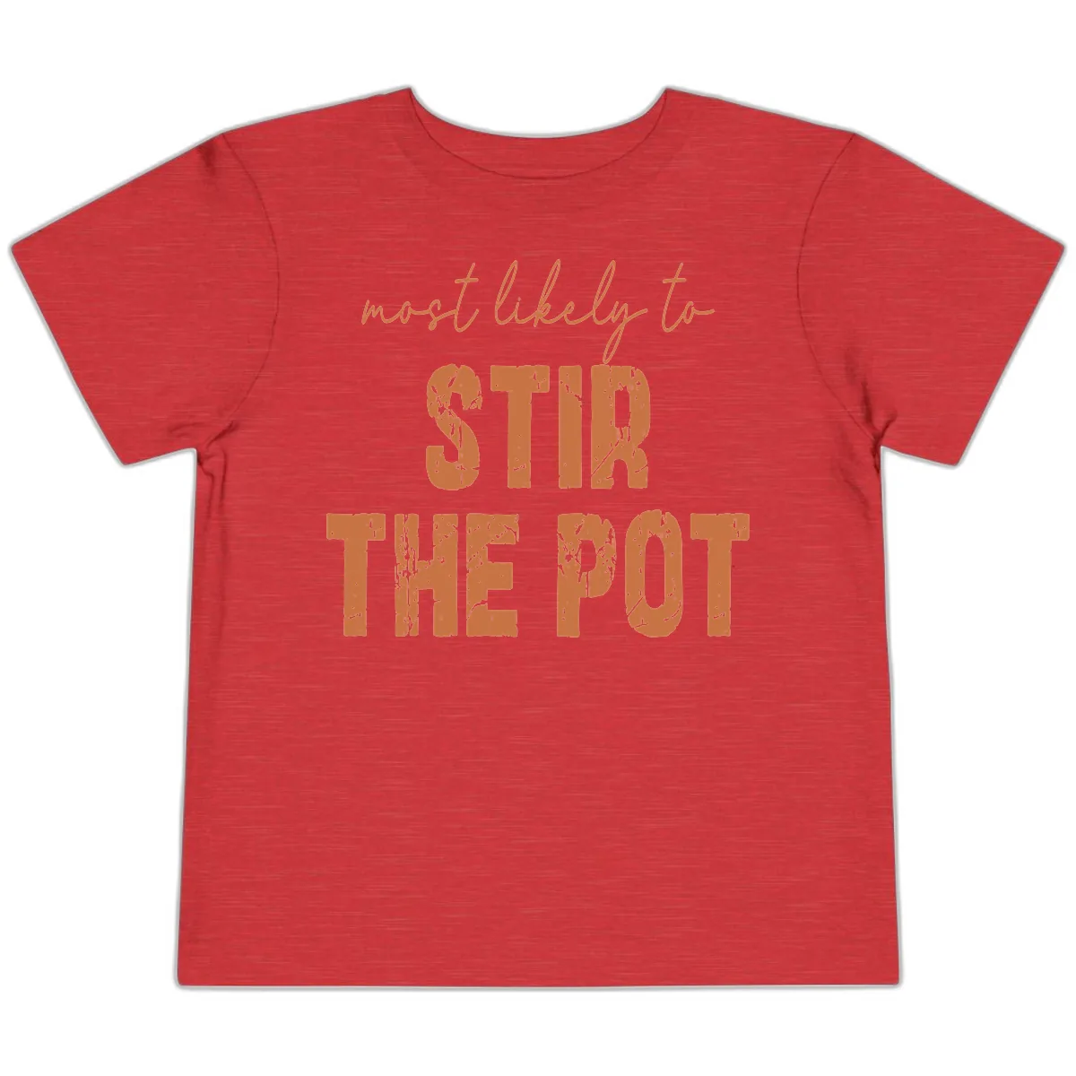 Most Likely To Stir The Pot Toddler T-Shirt in Heather Red