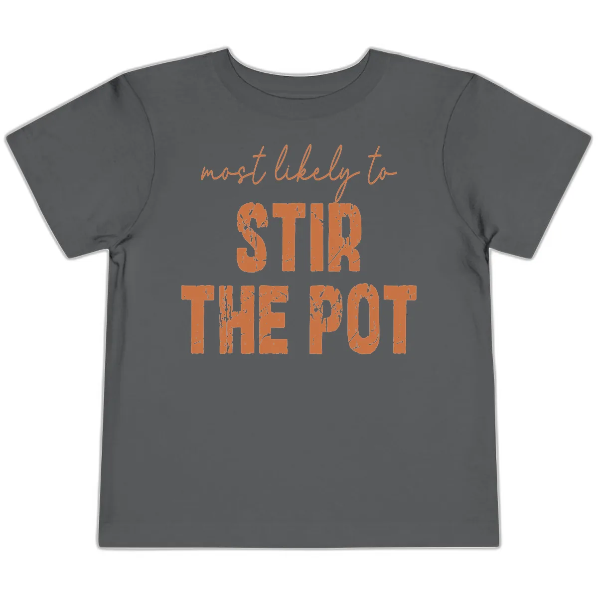 Most Likely To Stir The Pot Toddler T-Shirt in Asphalt