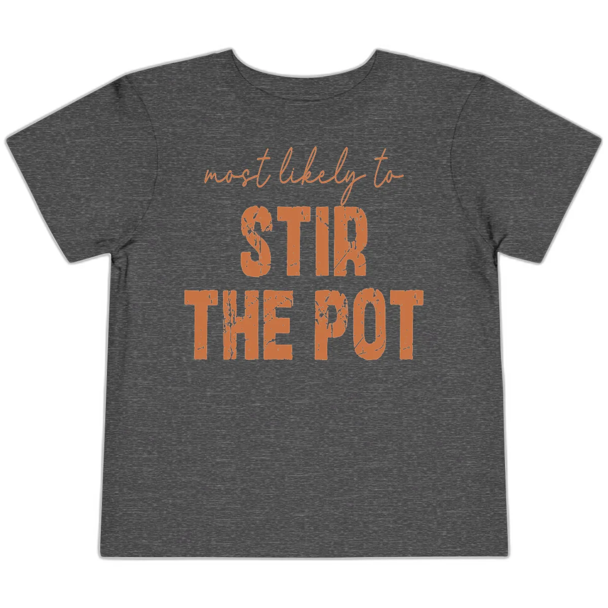Most Likely To Stir The Pot Toddler T-Shirt in Dark Heather Grey