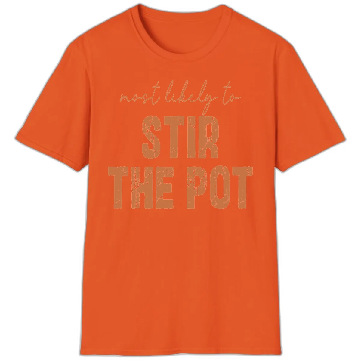 Most Likely To Stir The Pot T-Shirt in Orange