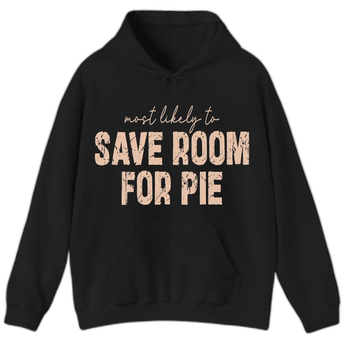 Most Likely To Save Room For Pie Hoodie in Black