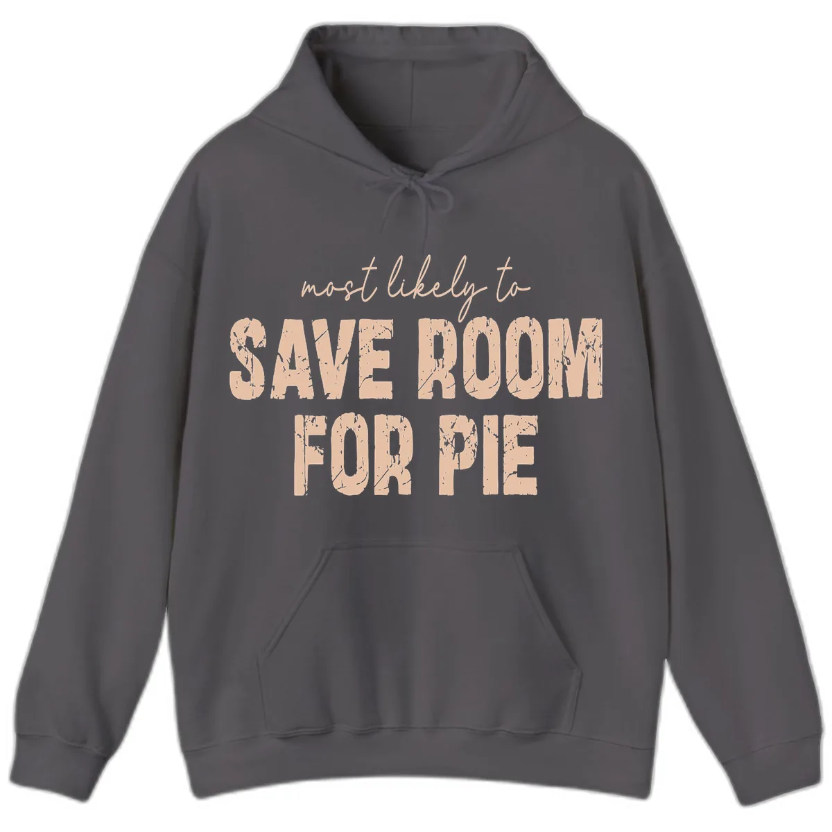 Most Likely To Save Room For Pie Hoodie in Charcoal