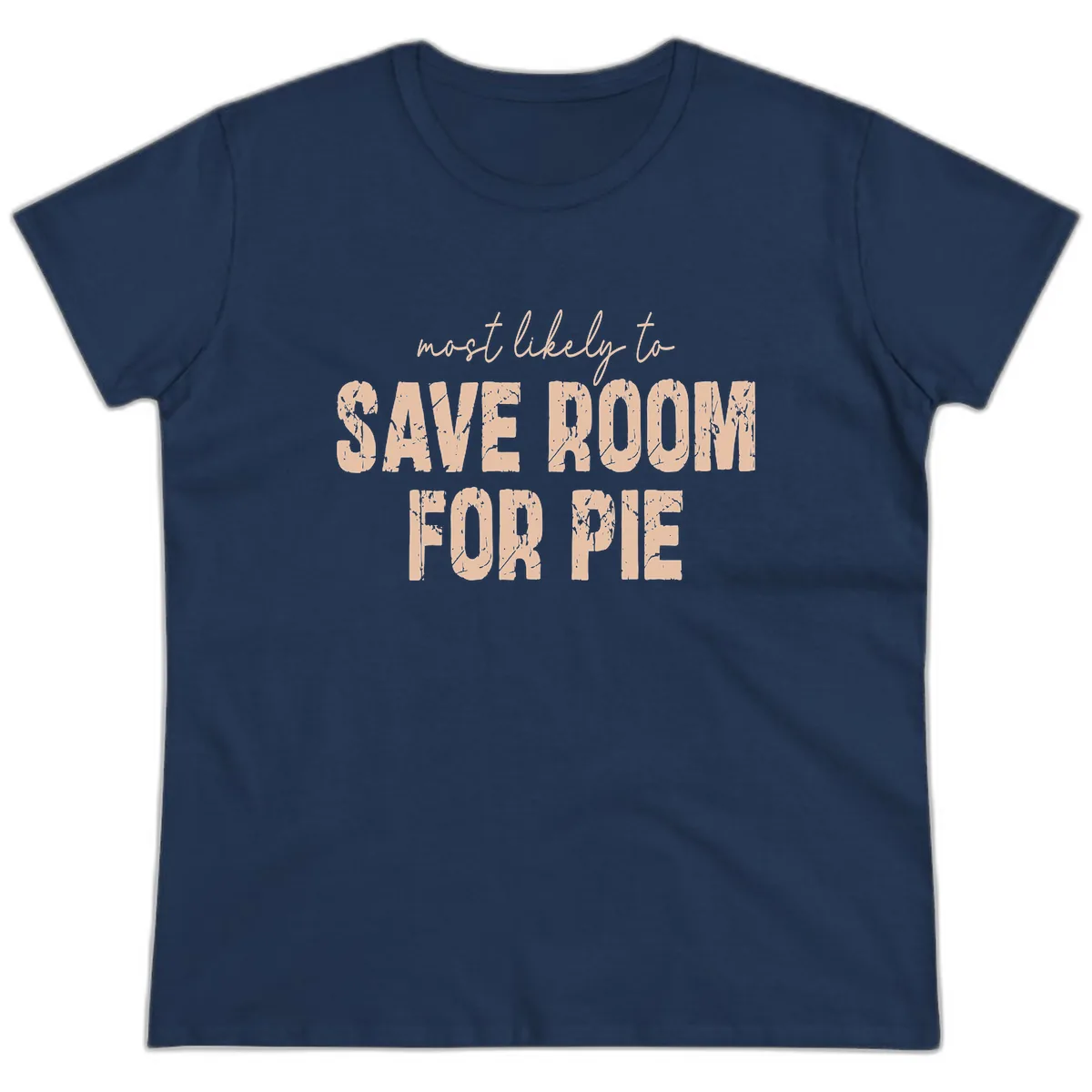 Most Likely To Save Room For Pie Ladies Tee in Navy