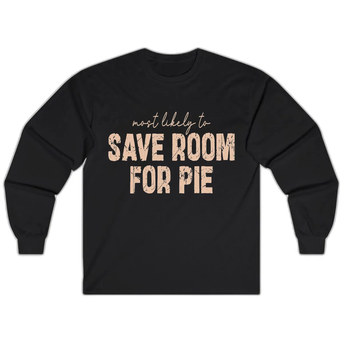 Most Likely To Save Room For Pie Long Sleeve in Black