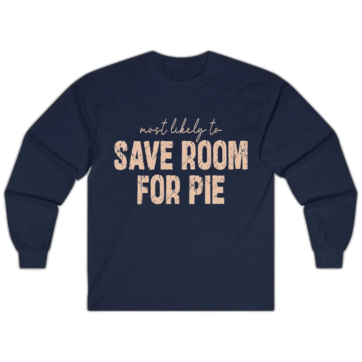 Most Likely To Save Room For Pie Long Sleeve in Navy