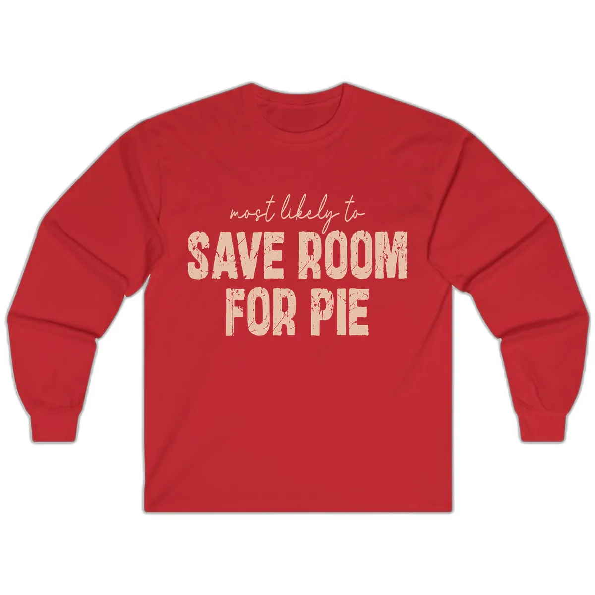 Most Likely To Save Room For Pie Long Sleeve in Red