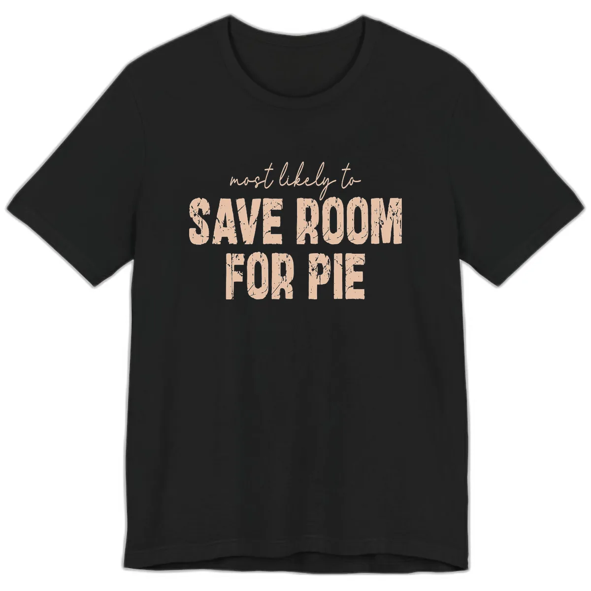 Most Likely To Save Room For Pie Premium T-Shirt in Black