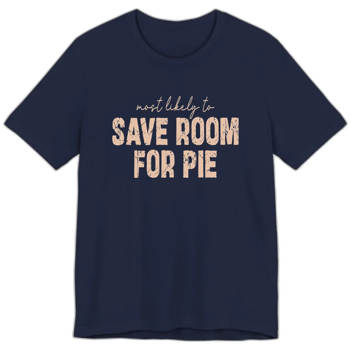 Most Likely To Save Room For Pie Premium T-Shirt in Navy