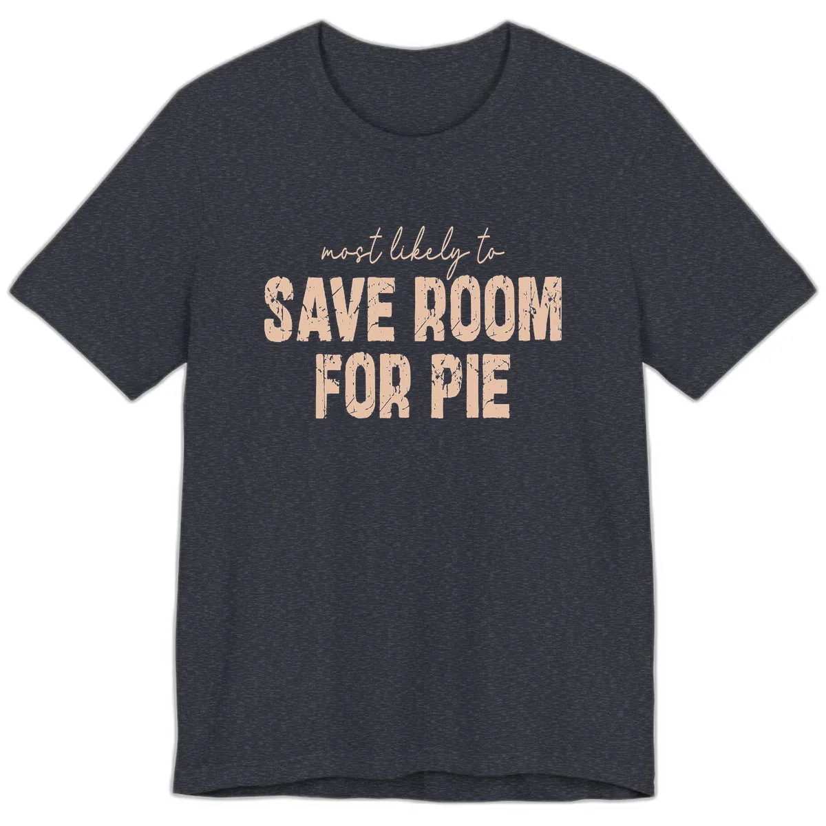 Most Likely To Save Room For Pie Premium T-Shirt in Heather Navy