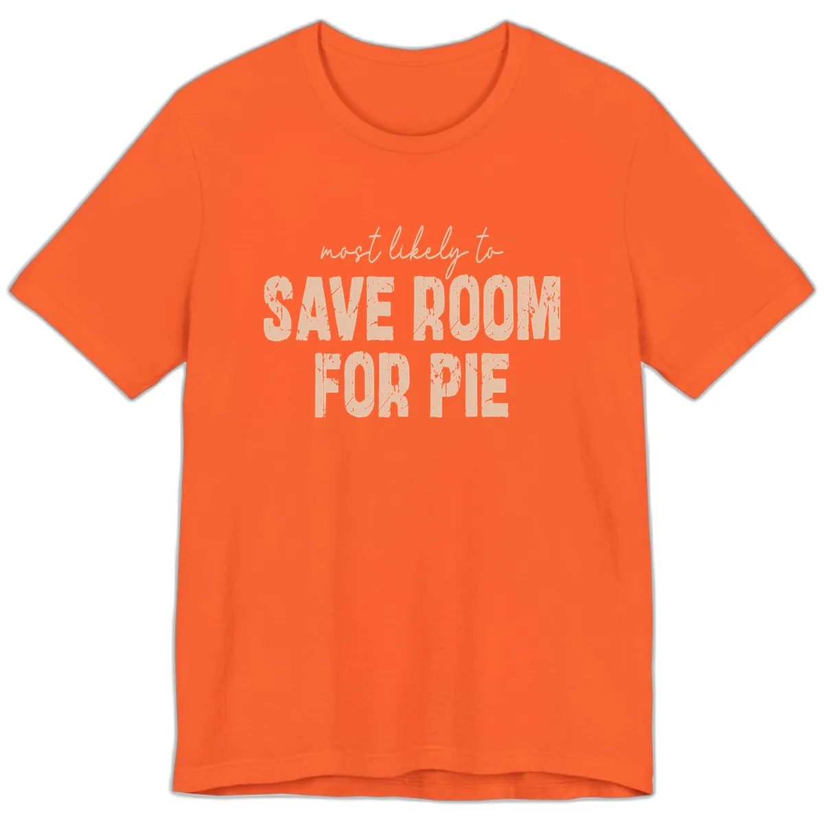 Most Likely To Save Room For Pie Premium T-Shirt in Orange