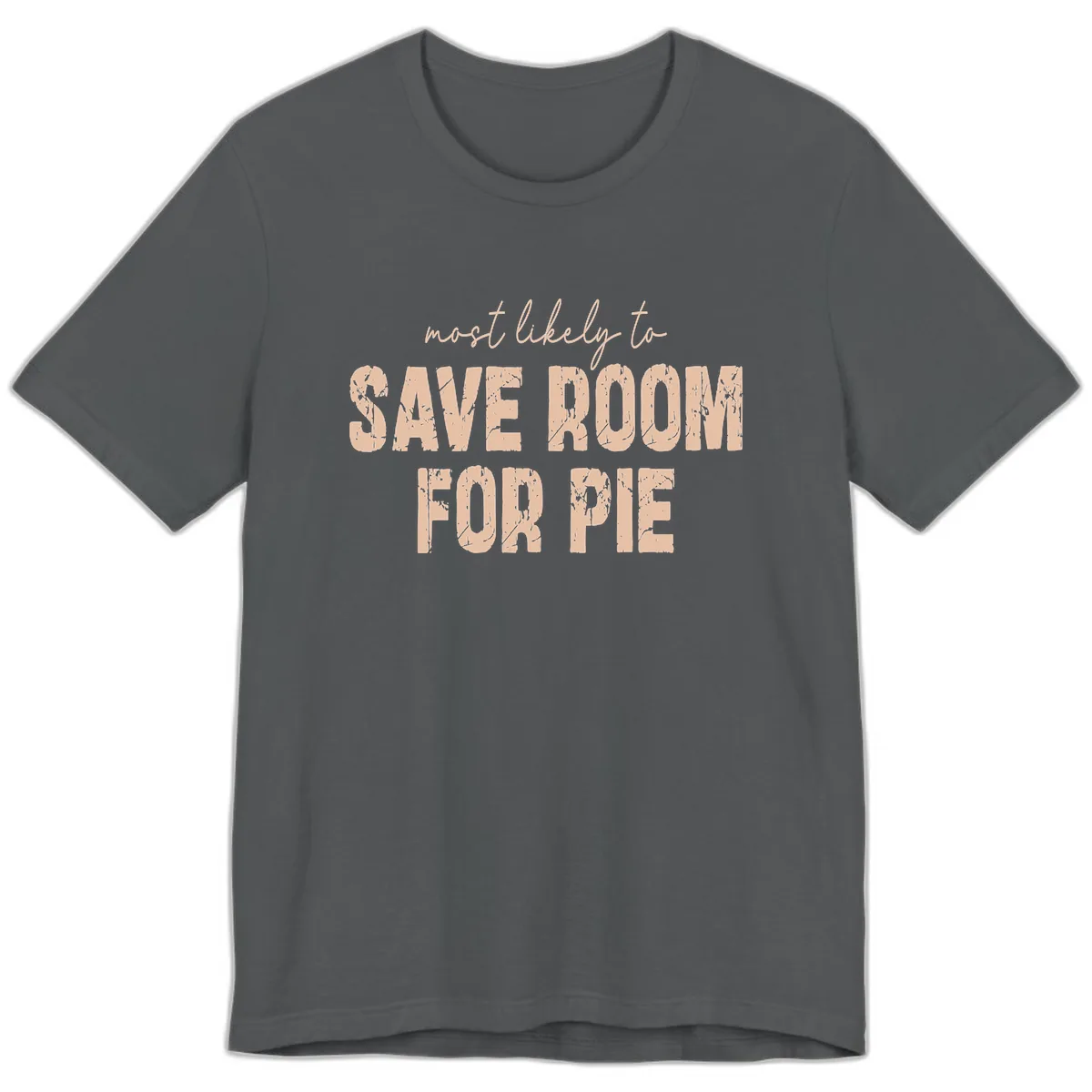 Most Likely To Save Room For Pie Premium T-Shirt in Asphalt