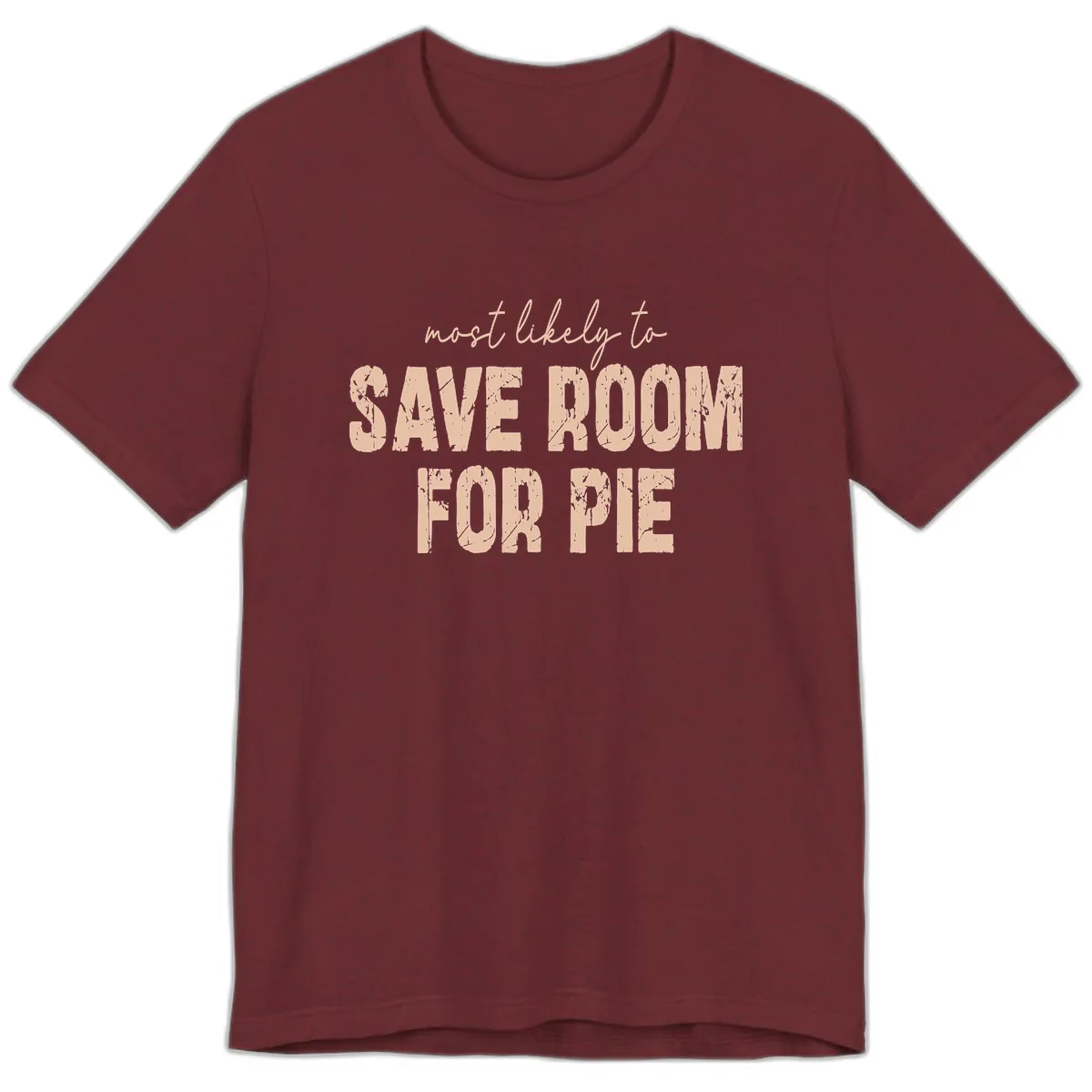 Most Likely To Save Room For Pie Premium T-Shirt in Heather Cardinal