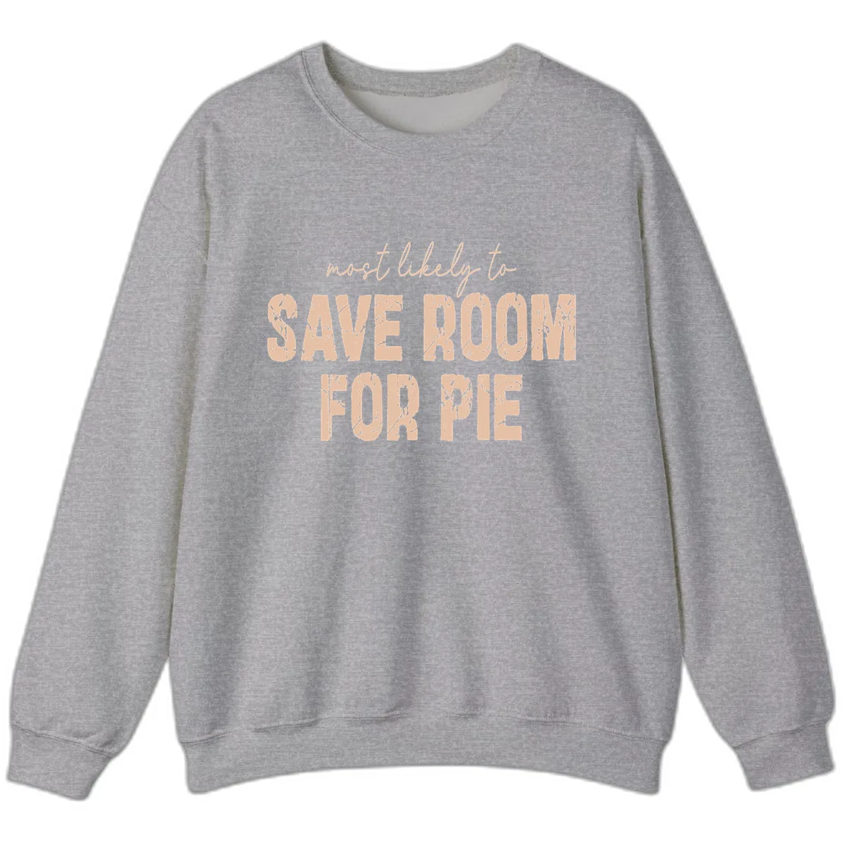 Most Likely To Save Room For Pie Sweatshirt in Sport Grey