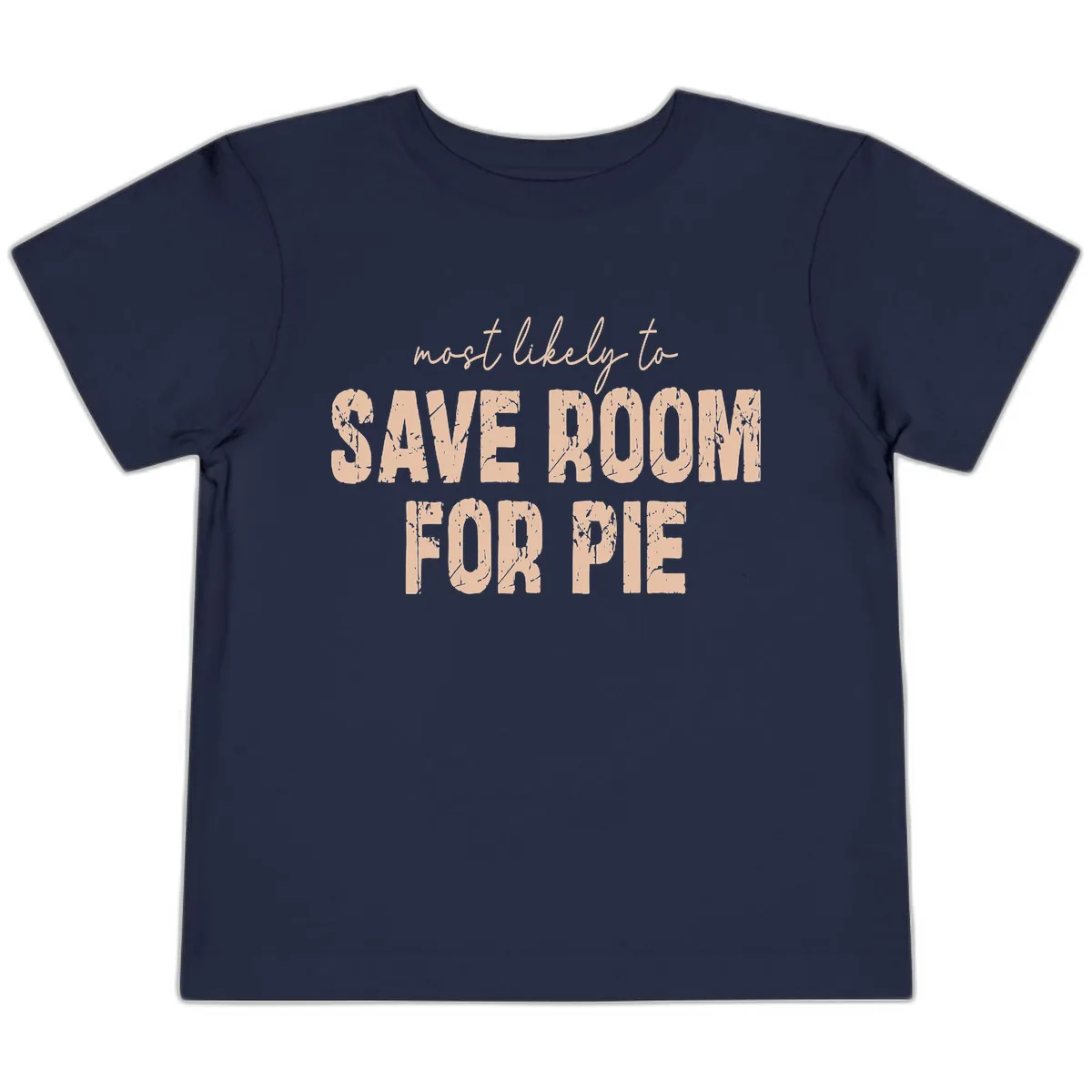 Most Likely To Save Room For Pie Toddler T-Shirt in Navy