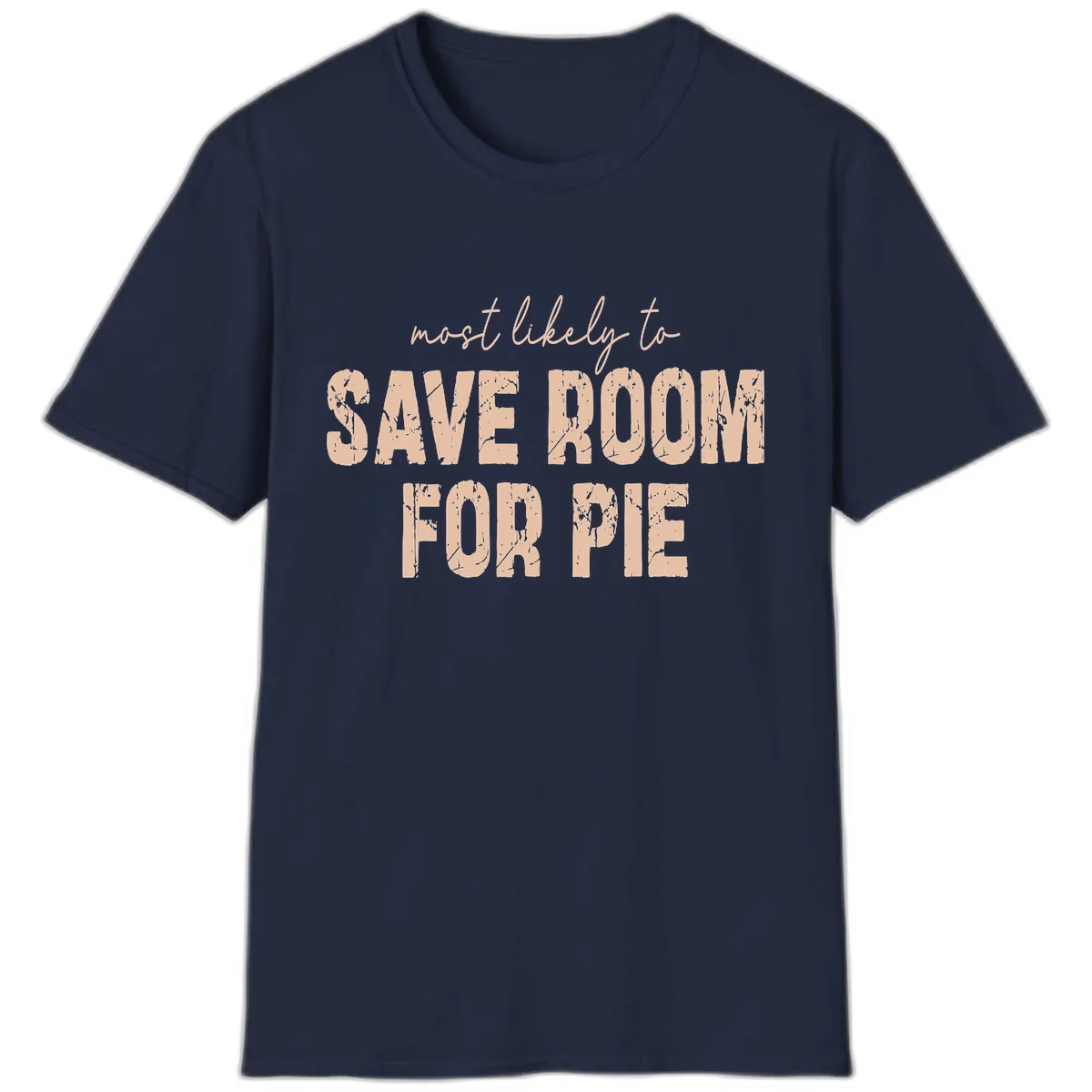 Most Likely To Save Room For Pie T-Shirt in Navy