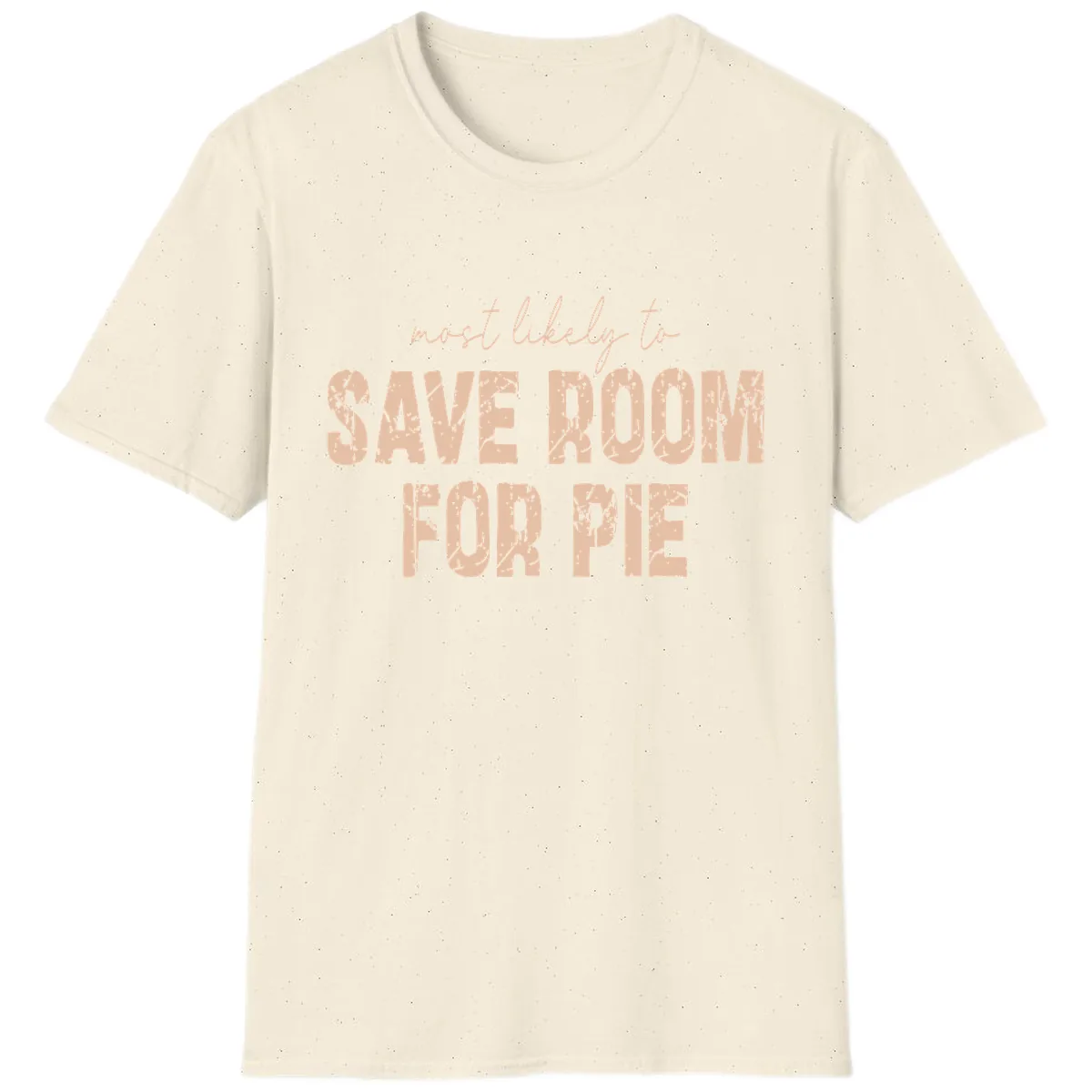 Most Likely To Save Room For Pie T-Shirt in Natural