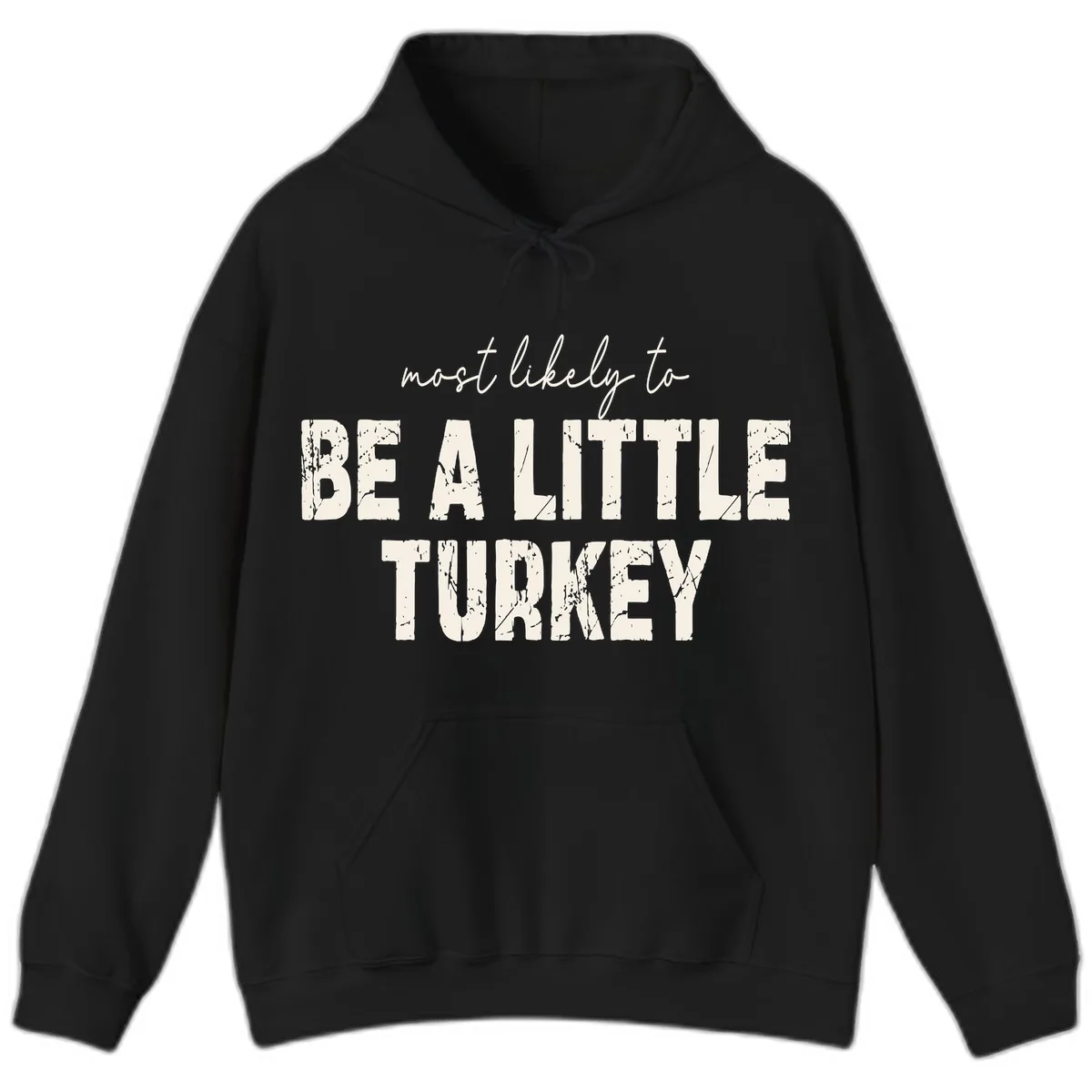 Most Likely To Be A Little Turkey Hoodie in Black