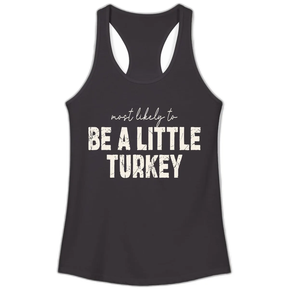 Most Likely To Be A Little Turkey Ladies Tank in Black